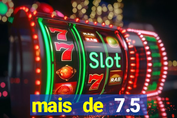 mais de 7.5 escanteios o que significa